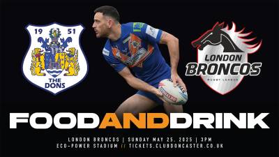 FOOD AND DRINK | Dons v London Broncos