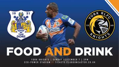 FOOD AND DRINK | Dons v York Knights